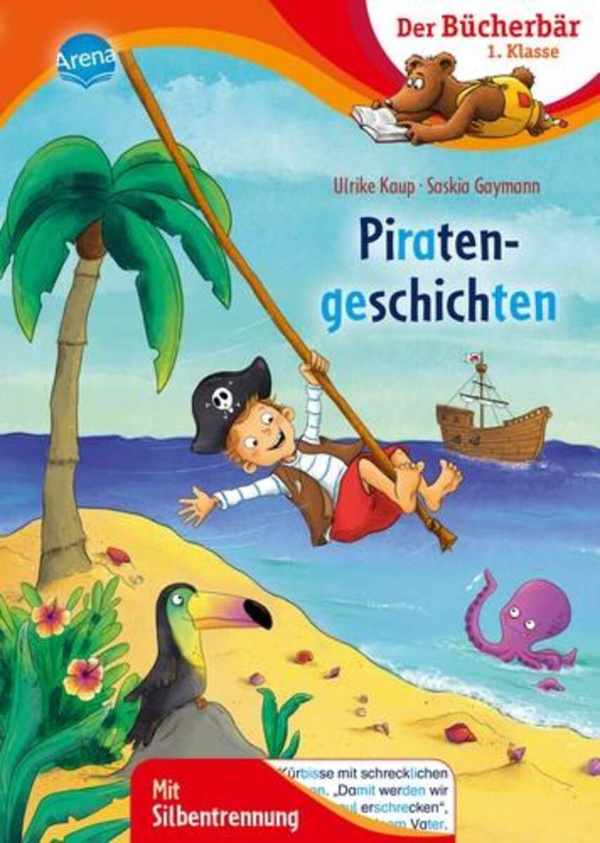 Arena Der Bücherbär: 1. Klasse. Mit Silbentrennung - Piratengeschichten