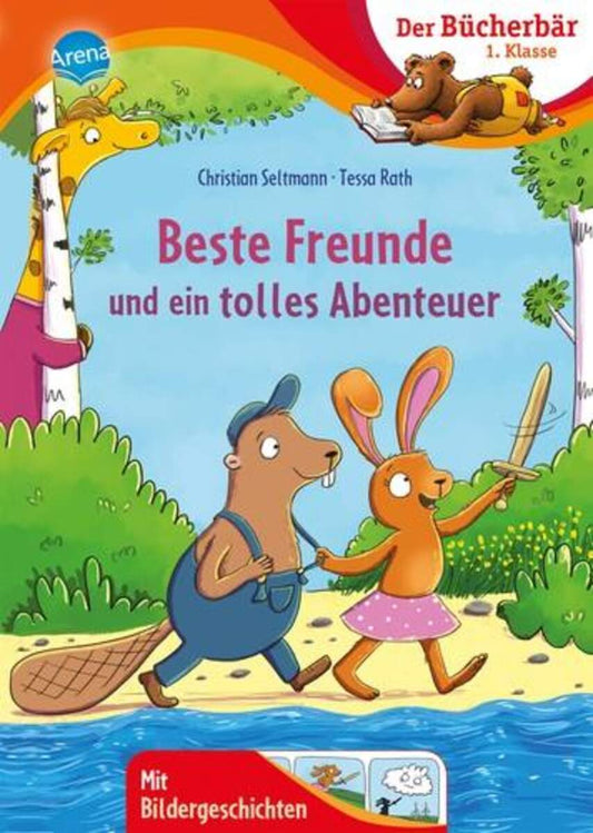 Arena Der Bücherbär: 1. Klasse - Beste Freunde und ein tolles Abenteuer