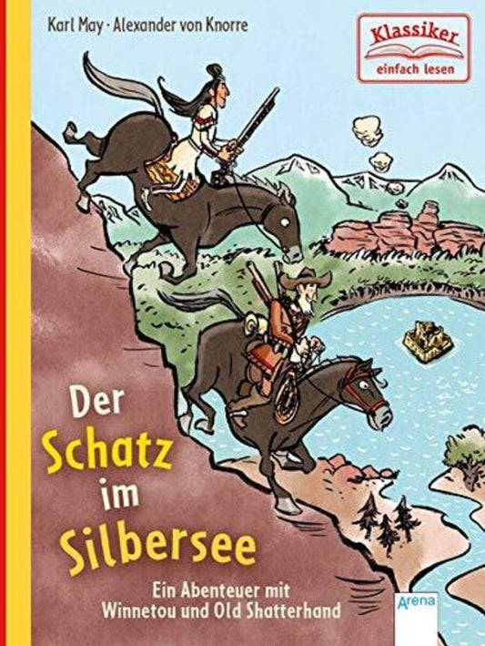 Arena Der Schatz im Silbersee. Ein Abenteuer mit Winnetou und Old Shatterhand