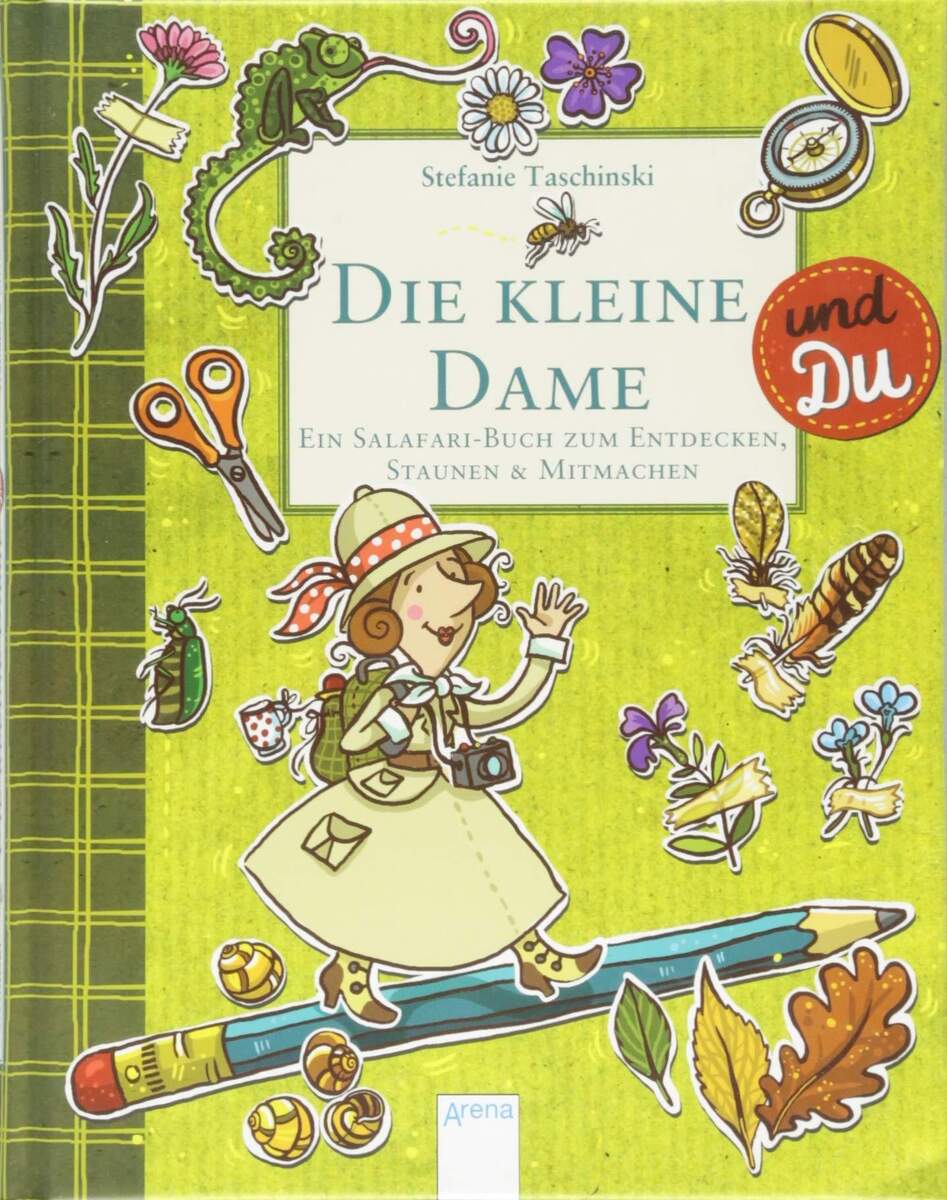 Arena Die kleine Dame und Du: Ein Salafari-Buch zum Entdecken, Staunen & Mitmachen