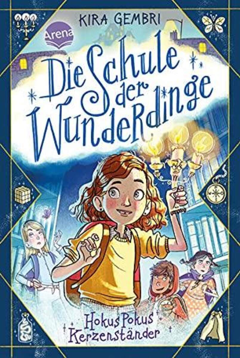 Arena Die Schule der Wunderdinge (1). Hokus Pokus Kerzenständer: Band 1