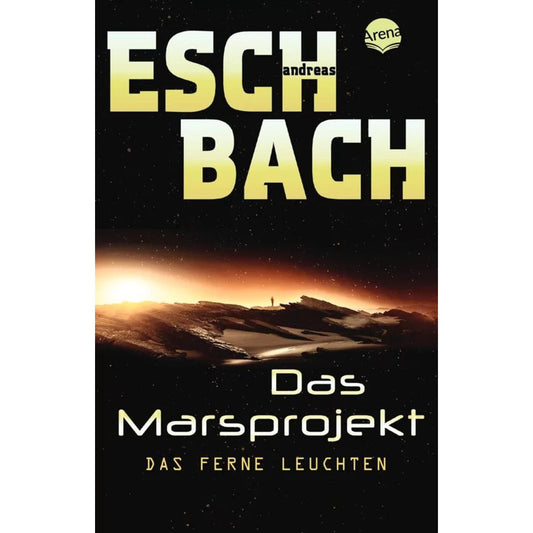 Arena Eschbach, Das Marsprojekt (1) Das ferne Leuchten