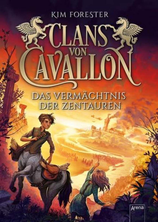 Arena Forester, Clans von Cavallon Band 4 - Das Vermächtnis der Zentauren