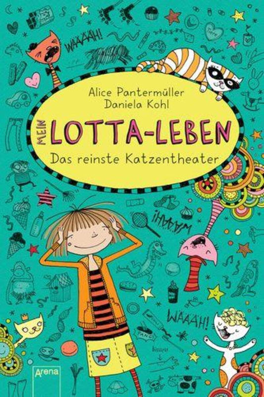 Arena Mein Lotta-Leben, Band 9 - Das reinste Katzentheater