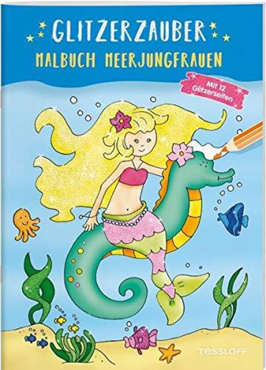 Tessloff Glitzerzauber Malbuch. Meerjungfrauen