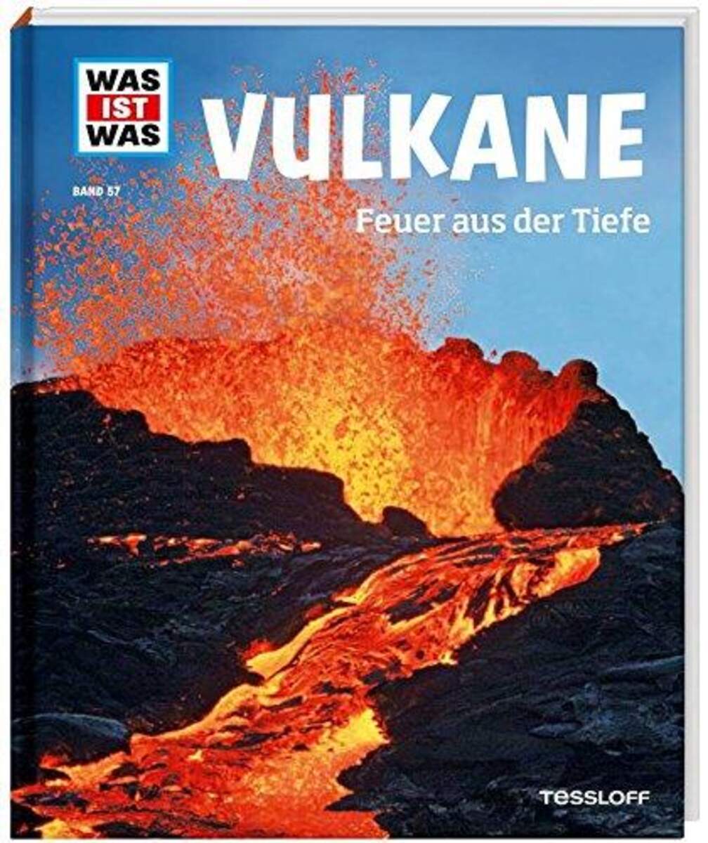 Tessloff WAS IST WAS Band 57 - Vulkane: Feuer aus der Tiefe