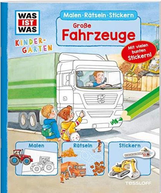 Tessloff WAS IST WAS Kindergarten - Malen, Rätseln, Stickern: Große Fahrzeuge