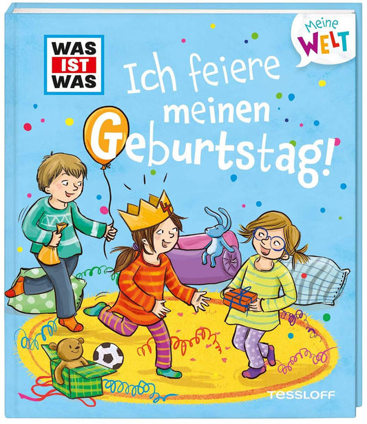 Tessloff WAS IST WAS Meine Welt Band 2 - Ich feiere meinen Geburtstag!