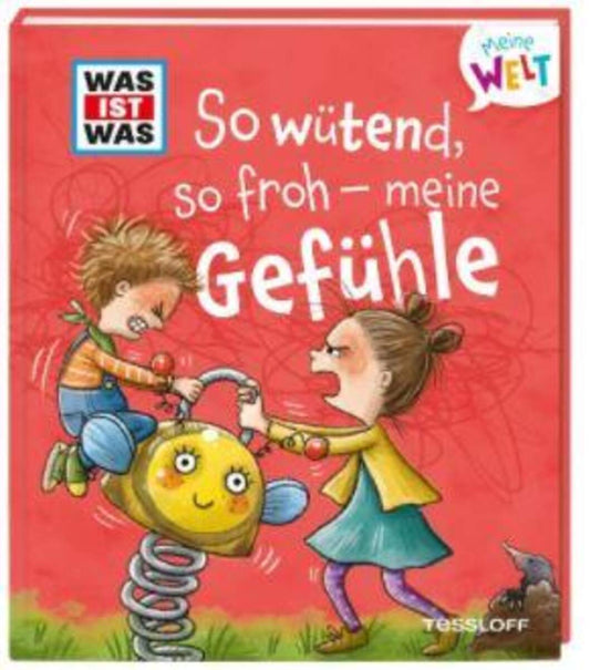 Tessloff WAS IST WAS Meine Welt Bd. 1, So wütend, so froh - meine Gefühle