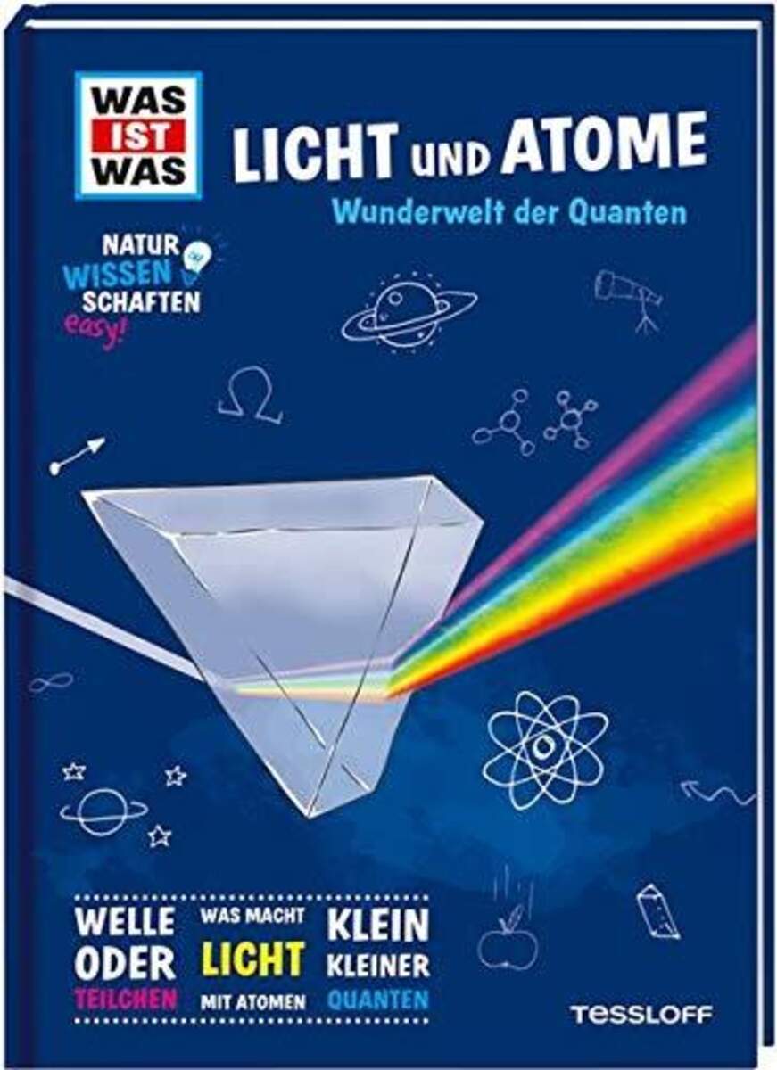 Tessloff WAS IST WAS Naturwissenschaften easy! Physik. Licht und Atome.